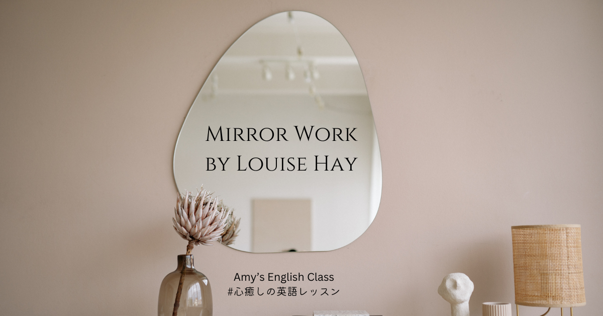 Mirror work by Louise Hay